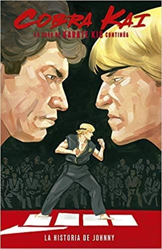 COBRA KAI.LA SAGA DE KARATE KID CONTINUA.LA HISTORIA DE JOHNNY  | 9788467943849 | TIPTON/MCLEOD/DELGADO  | Llibreria Geli - Llibreria Online de Girona - Comprar llibres en català i castellà