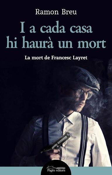 I A CADA CASA HI HAURÀ UN MORT.LA MORT DE FRANCESC LAYRET | 9788413032214 | BREU,RAMON | Llibreria Geli - Llibreria Online de Girona - Comprar llibres en català i castellà