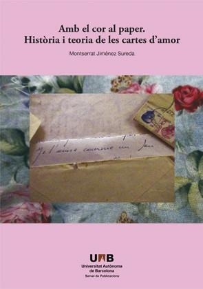 AMB EL COR AL PAPER.HISTÒRIA I TEORIA DE LES CARTES D’AMOR | 9788449093227 | JIMÉNEZ SUREDA,MONTSERRAT | Llibreria Geli - Llibreria Online de Girona - Comprar llibres en català i castellà