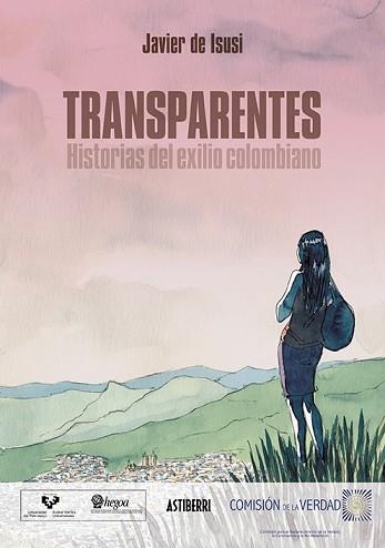 TRANSPARENTES.HISTORIAS DEL EXILIO COLOMBIANO | 9788418215353 | DE ISUSI,JAVIER | Llibreria Geli - Llibreria Online de Girona - Comprar llibres en català i castellà