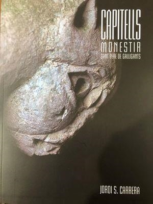 CAPITELLS DEL MONESTIR DE SANT PERE DE GALLIGANTS | 9788409251933 | CARRERA,JORDI S. | Llibreria Geli - Llibreria Online de Girona - Comprar llibres en català i castellà