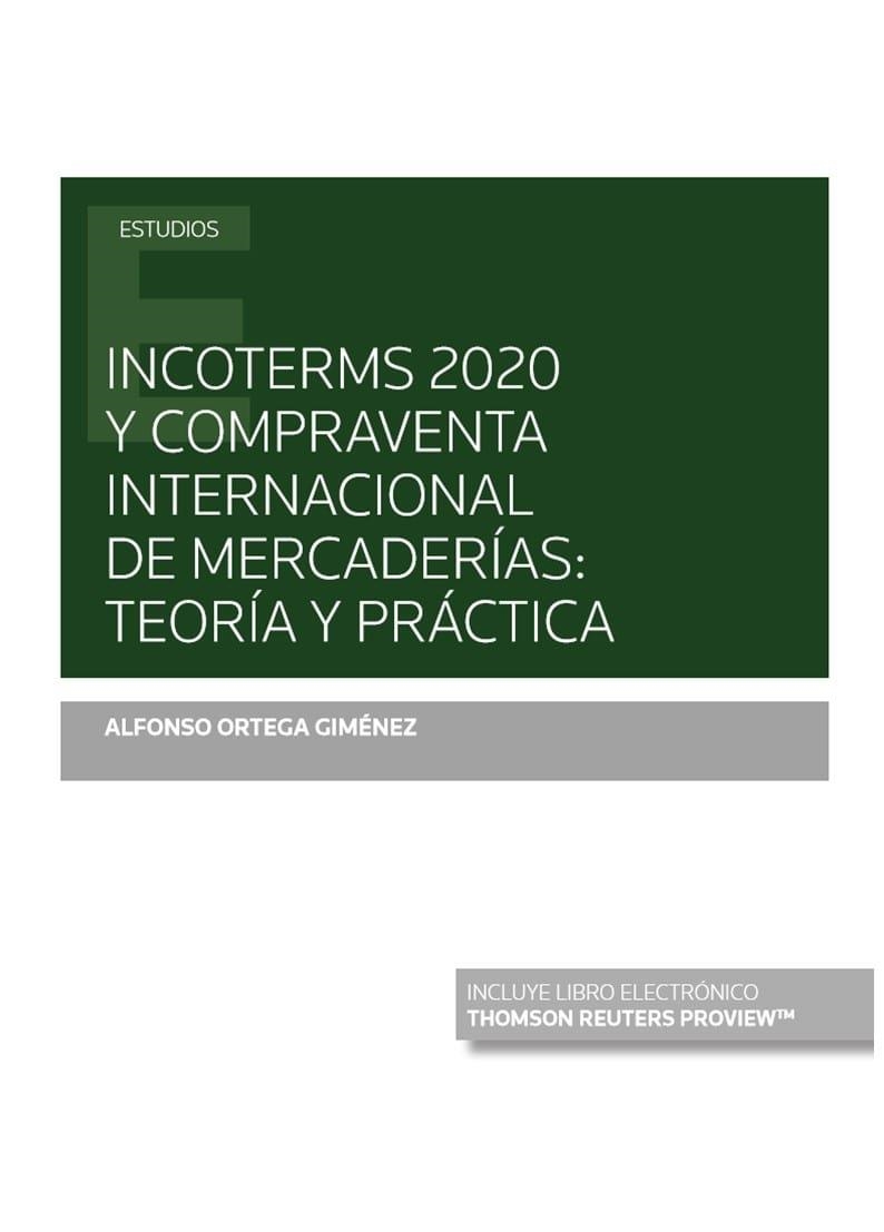 INCOTERMS 2020 Y COMPRAVENTA INTERNACIONAL DE MERCADERÍAS.TEORÍA Y PRÁCTICA | 9788413468747 | ORTEGA GIMÉNEZ, ALFONSO | Llibreria Geli - Llibreria Online de Girona - Comprar llibres en català i castellà