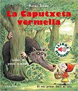 LA CAPUTXETA VERMELLA(LLIBRE MUSICAL) | 9788418135323 | BADEL, RONAN | Llibreria Geli - Llibreria Online de Girona - Comprar llibres en català i castellà