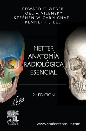 NETTER.ANATOMÍA RADIOLÓGICA ESENCIAL + STUDENTCONSULT(2ª EDICIÓN 2015) | 9788445826096 | WEBER, EDUARD C./VILENSKY, JOEL A./CARMICHAEL, STEPHEN W./LEE, KENNETH S. | Llibreria Geli - Llibreria Online de Girona - Comprar llibres en català i castellà