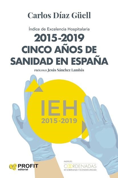 2015-2019 CINCO AÑOS DE SANIDAD ESPAÑA | 9788418464171 | DÍAZ GÜELL,CARLOS | Llibreria Geli - Llibreria Online de Girona - Comprar llibres en català i castellà