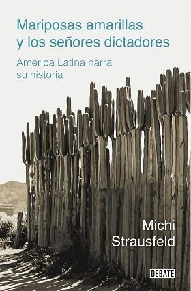 MARIPOSAS AMARILLAS Y LOS SEÑORES DICTADORES.AMÉRICA LATINA NARRA SU HISTORIA | 9788418006975 | STRAUSFELD,MICHI | Llibreria Geli - Llibreria Online de Girona - Comprar llibres en català i castellà