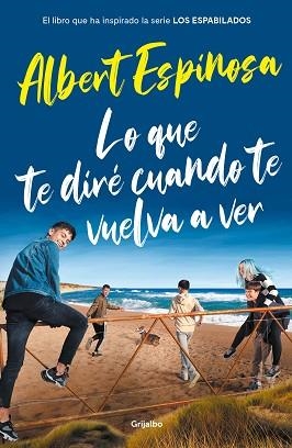 LO QUE TE DIRÉ CUANDO TE VUELVA A VER | 9788425358401 | ESPINOSA,ALBERT | Llibreria Geli - Llibreria Online de Girona - Comprar llibres en català i castellà