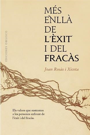 MÉS ENLLÀ DE L'ÈXIT I DEL FRACÀS | 9788491116417 | ROSÀS XICOTA,JOAN | Llibreria Geli - Llibreria Online de Girona - Comprar llibres en català i castellà