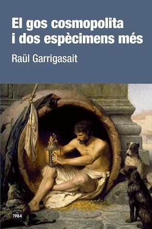 EL GOS COSMOPOLITA I DOS ESPÈCIMENS MÉS | 9788416987801 | GARRIGASAIT,RAÜL | Llibreria Geli - Llibreria Online de Girona - Comprar llibres en català i castellà