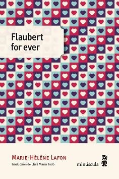 FLAUBERT FOR EVER | 9788412211122 | LAFON,MARIE-HÉLÈNE | Llibreria Geli - Llibreria Online de Girona - Comprar llibres en català i castellà