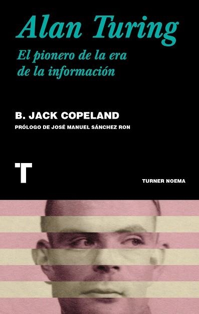 ALAN TURING.EL PIONERO DE LA ERA DE LA INFORMACIÓN | 9788418428340 | COPELAND, BRIAN JACK | Llibreria Geli - Llibreria Online de Girona - Comprar llibres en català i castellà