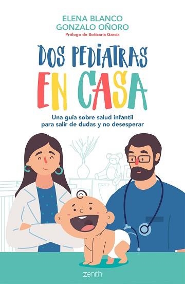 DOS PEDIATRAS EN CASA.UNA GUÍA SOBRE SALUD INFANTIL PARA SALIR DE DUDAS Y NO DESESPERAR | 9788408236092 | BLANCO,ELENA/OÑORO,GONZALO | Llibreria Geli - Llibreria Online de Girona - Comprar llibres en català i castellà