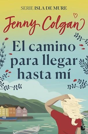 EL CAMINO PARA LLEGAR HASTA MÍ | 9788408237433 | COLGAN,JENNY | Llibreria Geli - Llibreria Online de Girona - Comprar llibres en català i castellà