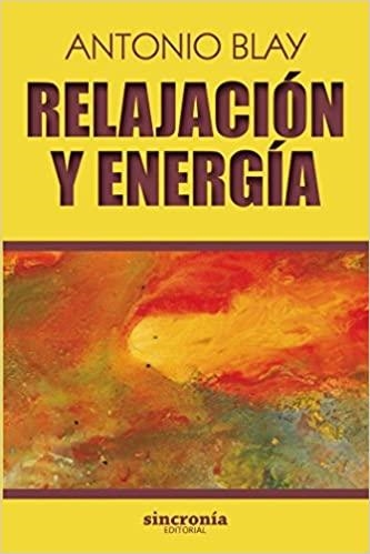 RELAJACIÓN Y ENERGÍA | 9788494679957 | BLAY FONTCUBERTA,ANTONIO | Libreria Geli - Librería Online de Girona - Comprar libros en catalán y castellano