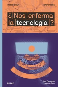 NOS ENFERMA LA TECNOLOGÍA? | 9788418459047 | DOUGLAS,IAN/TAYLOR,MATTHEW | Llibreria Geli - Llibreria Online de Girona - Comprar llibres en català i castellà