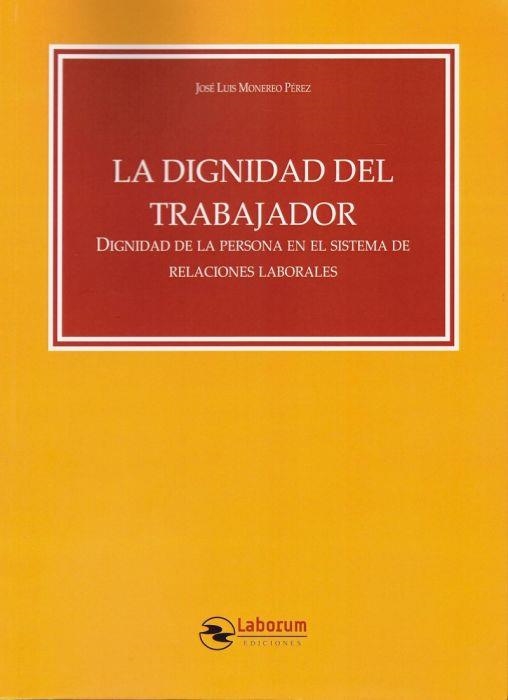 LA DIGNIDAD DEL TRABAJADOR | 9788417789251 | MONEREO PÉREZ, JOSÉ LUIS | Llibreria Geli - Llibreria Online de Girona - Comprar llibres en català i castellà