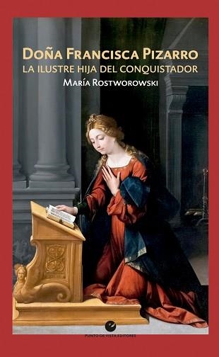 DOÑA FRANCISCA PIZARRO.LA ILUSTRE HIJA DEL CONQUISTADOR | 9788418322297 | ROSTWOROWSKI,MARÍA | Llibreria Geli - Llibreria Online de Girona - Comprar llibres en català i castellà