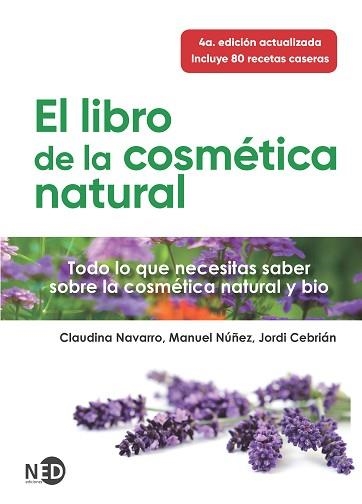 EL LIBRO DE LA COSMÉTICA NATURAL | 9788418273179 | NAVARRO,CLAUDINA/NÚÑEZ,MANUEL/CEBRIÁN,JORDI | Llibreria Geli - Llibreria Online de Girona - Comprar llibres en català i castellà