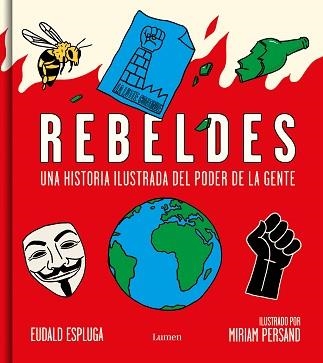 REBELDES.UNA HISTORIA ILUSTRADA DEL PODER DE LA GENTE | 9788426407726 | ESPLUGA,EUDALD/PERSAND,MIRIAM | Llibreria Geli - Llibreria Online de Girona - Comprar llibres en català i castellà