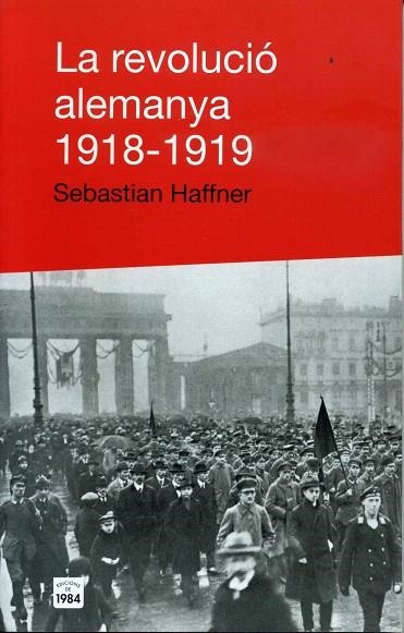 LA REVOLUCIO ALEMANYA 1918-1919 BB-4 | 9788496061446 | HAFFNER,SEBASTIAN | Llibreria Geli - Llibreria Online de Girona - Comprar llibres en català i castellà