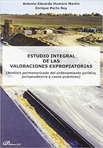 ESTUDIO INTEGRAL DE LAS VALORACIONES EXPROPIATORIAS | 9788413242286 | HUMERO MARTÍN, ANTONIO EDUARDO/PORTO REY, ENRIQUE | Llibreria Geli - Llibreria Online de Girona - Comprar llibres en català i castellà