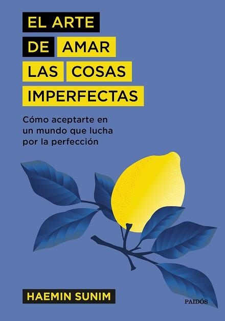 EL ARTE DE AMAR LAS COSAS IMPERFECTAS.CÓMO ACEPTARTE EN UN MUNDO QUE LUCHA POR LA PERFECCIÓN | 9788449337741 | SUNIM,HAEMIN | Llibreria Geli - Llibreria Online de Girona - Comprar llibres en català i castellà