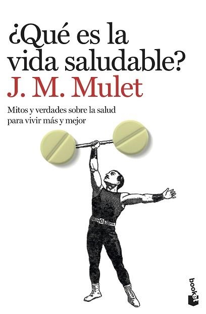 QUÉ ES LA VIDA SALUDABLE? MITOS Y VERDADES PARA VIVIR MÁS Y MEJOR | 9788423358656 | MULET,J.M. | Llibreria Geli - Llibreria Online de Girona - Comprar llibres en català i castellà