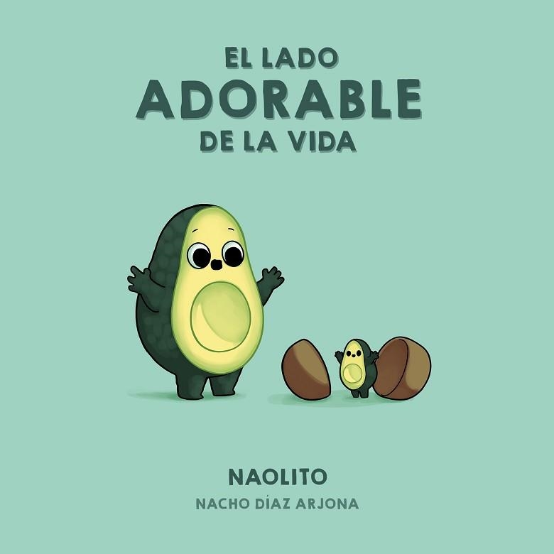 EL LADO ADORABLE DE LA VIDA | 9788418260353 | NAOLITO(NACHO DÍAZ ARJONA) | Llibreria Geli - Llibreria Online de Girona - Comprar llibres en català i castellà