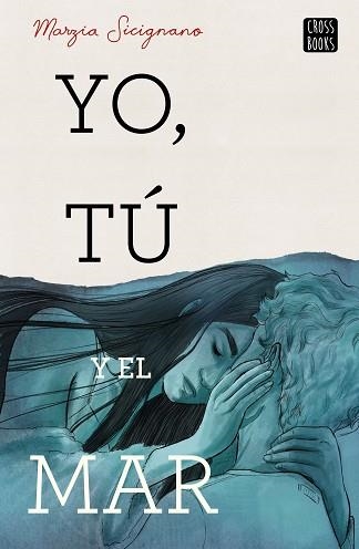 YO,TÚ Y EL MAR | 9788408224204 | SICIGNANO,MARZIA | Llibreria Geli - Llibreria Online de Girona - Comprar llibres en català i castellà