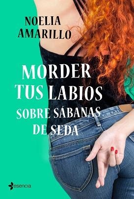 MORDER TUS LABIOS SOBRE SÁBANAS DE SEDA | 9788408236221 | AMARILLO,NOELIA | Libreria Geli - Librería Online de Girona - Comprar libros en catalán y castellano