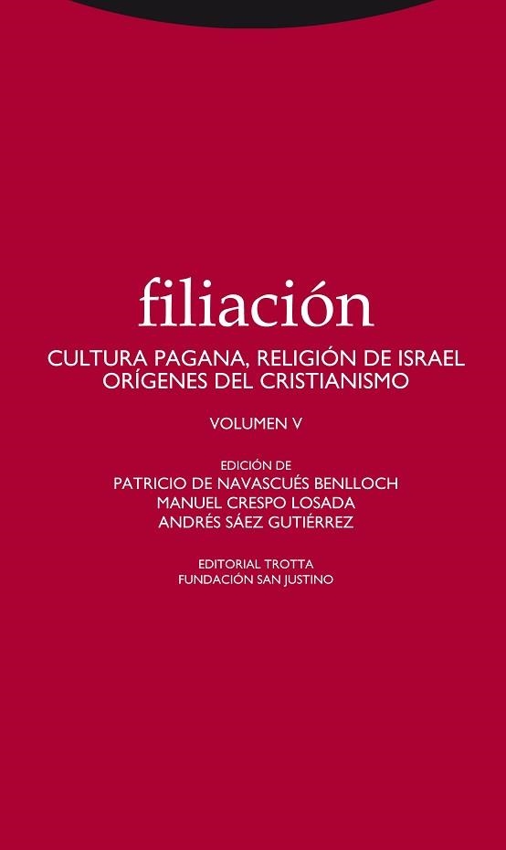 FILIACIÓN-5.CULTURA PAGANA.RELIGION DE ISRAEL,ORIGENES DEL CRISTIANISMO | 9788498795028 | DE NAVASCUÉS BENLLOCH, ATRICIO/CRESPO LOSADA,MANUEL/SÁEZ GUTIÉRREZ, ANDRÉS | Llibreria Geli - Llibreria Online de Girona - Comprar llibres en català i castellà