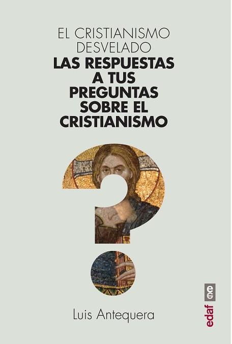 EL CRISTIANISMO DESVELADO | 9788441439740 | ANTEQUERA,LUIS | Llibreria Geli - Llibreria Online de Girona - Comprar llibres en català i castellà