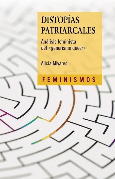 DISTOPÍAS PATRIARCALES.ANÁLISIS FEMINISTA DEL GENERISMO QUEER | 9788437642017 | MIYARES,ALICIA | Llibreria Geli - Llibreria Online de Girona - Comprar llibres en català i castellà