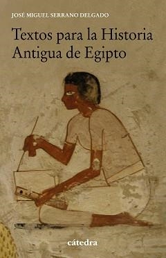 TEXTOS PARA LA HISTORIA ANTIGUA DE EGIPTO | 9788437642024 | SERRANO DELGADO,JOSÉ MIGUEL | Llibreria Geli - Llibreria Online de Girona - Comprar llibres en català i castellà