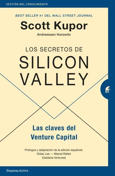 LOS SECRETOS DE SILICON VALLEY.LAS CLAVES DEL VENTURE CAPITAL | 9788416997343 | KUPOR,SCOTT | Llibreria Geli - Llibreria Online de Girona - Comprar llibres en català i castellà