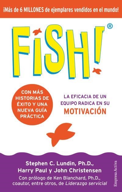 FISH!.LA EFICACIA DE UN EQUIPO RADICA EN SU CAPACIDAD DE MOTIVACIÓN | 9788416997350 | LUNDIN,STEPHEN C. | Llibreria Geli - Llibreria Online de Girona - Comprar llibres en català i castellà