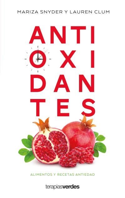 ANTIOXIDANTES.ALIMENTOS Y RECETAS ANTIEDAD | 9788416972814 | SNYDER,MARIZA/CLUM,LAUREN | Llibreria Geli - Llibreria Online de Girona - Comprar llibres en català i castellà