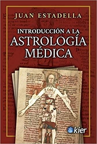 INTRODUCCIÓN A LA ASTROLOGÍA MÉDICA | 9788417581923 | ESTADELLA,JUAN | Llibreria Geli - Llibreria Online de Girona - Comprar llibres en català i castellà