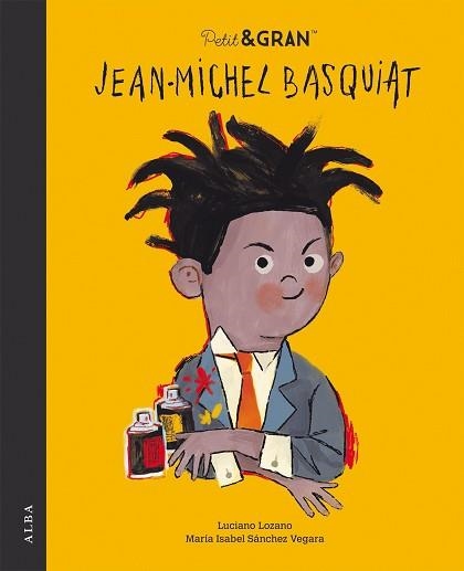 PETIT & GRAN JEAN-MICHEL BASQUIAT | 9788490657331 | SÁNCHEZ VEGARA, MARÍA ISABEL | Libreria Geli - Librería Online de Girona - Comprar libros en catalán y castellano