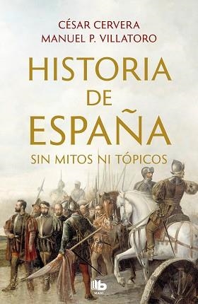 HISTORIA DE ESPAÑA SIN MITOS NI TÓPICOS | 9788413142395 | CERVERA,CÉSAR/VILLATORO,MANUEL P. | Llibreria Geli - Llibreria Online de Girona - Comprar llibres en català i castellà