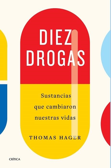 DIEZ DROGAS.SUSTANCIAS QUE CAMBIARON NUESTRAS VIDAS | 9788491992622 | HAGER,THOMAS | Libreria Geli - Librería Online de Girona - Comprar libros en catalán y castellano