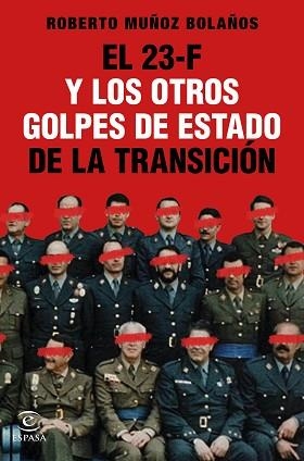 EL 23-F Y LOS OTROS GOLPES DE ESTADO DE LA TRANSICIÓN | 9788467061314 | MUÑOZ BOLAÑOS, ROBERTO | Llibreria Geli - Llibreria Online de Girona - Comprar llibres en català i castellà