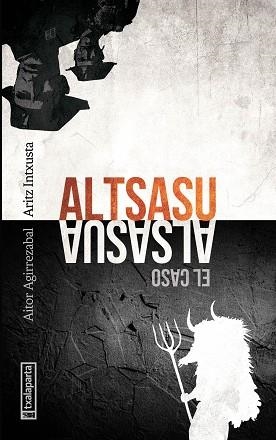 ALTSASU.EL CASO ALSASUA | 9788417065638 | ARITZ,INTXUSTA/AGIRREZABAL,AITOR | Llibreria Geli - Llibreria Online de Girona - Comprar llibres en català i castellà