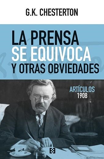 LA PRENSA SE EQUIVOCA Y OTRAS OBVIEDADES.ARTÍCULOS 1908 | 9788413390468 | CHESTERTON,G.K. | Llibreria Geli - Llibreria Online de Girona - Comprar llibres en català i castellà