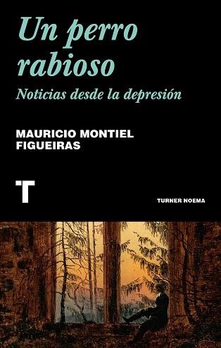 UN PERRO RABIOSO.NOTICIAS DESDE LA DEPRESIÓN | 9788418428388 | MONTIEL FIGUEIRAS,MAURICIO | Llibreria Geli - Llibreria Online de Girona - Comprar llibres en català i castellà