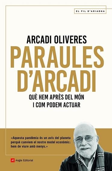 PARAULES D'ARCADI.QUÈ HEM APRÈS DEL MÓN I COM PODEM ACTUAR | 9788418197451 | OLIVERES,ARCADI | Llibreria Geli - Llibreria Online de Girona - Comprar llibres en català i castellà