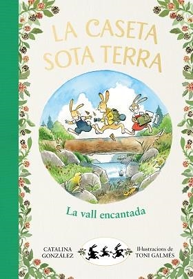 LA VALL ENCANTADA(LA CASETA SOTA TERRA 3) | 9788417921064 | GÓNZALEZ VILAR,CATALINA | Llibreria Geli - Llibreria Online de Girona - Comprar llibres en català i castellà