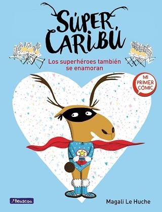 SÚPER CARIBÚ-1.LOS SUPERHÉROES TAMBIÉN SE ENAMORAN(MI PRIMER CÓMIC) | 9788448855277 | LE HUCHE,MAGALI | Llibreria Geli - Llibreria Online de Girona - Comprar llibres en català i castellà