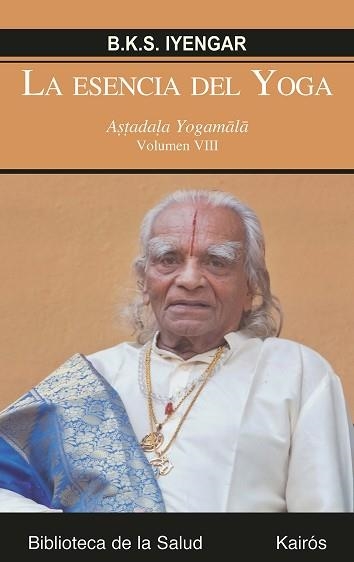 LA ESENCIA DEL YOGA(ASTADALA YOGAMALA VIII) | 9788499885582 | IYENGAR, B.K.S. | Llibreria Geli - Llibreria Online de Girona - Comprar llibres en català i castellà