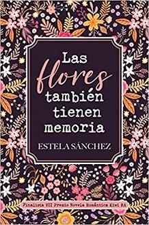 LAS FLORES TAMBIÉN TIENEN MEMORIA | 9788418539213 | SÁNCHEZ,ESTELA | Llibreria Geli - Llibreria Online de Girona - Comprar llibres en català i castellà